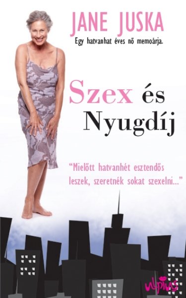 Jane Juska: Szex és Nyugdíj