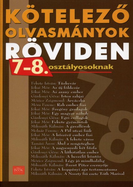 Tomasovszkyné Szilágyi Ildikó: Kötelező olvasmányok röviden 7-8. osztályosoknak