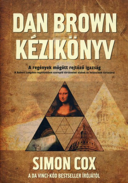 Simon Cox: Dan Brown kézikönyv - A regények mögött rejtőző igazság