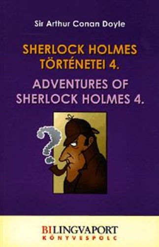 Arthur Conan Doyle: Sherlock Holmes történetei 4. - Adventures of Sherlock Holmes 4.