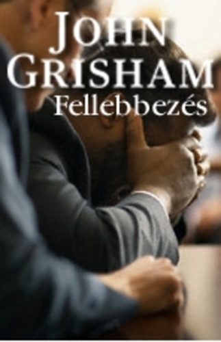 John Grisham: A fellebbezés