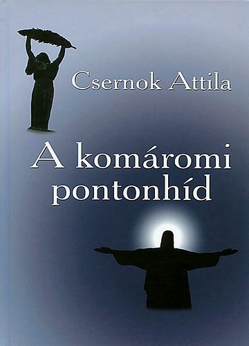 Csernok Attila: A komáromi pontonhíd