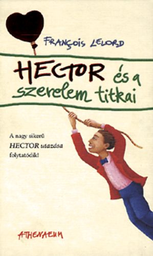 Francois Lelord: Hector és a szerelem titkai