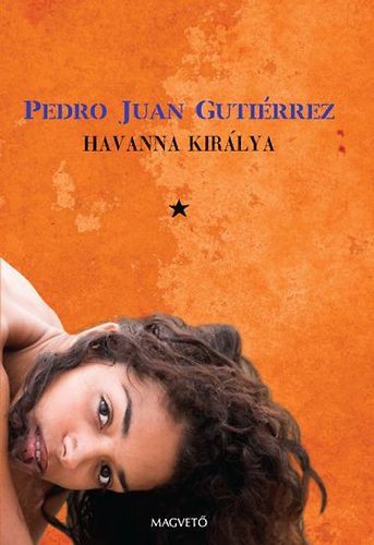 Pedro Juan Gutiérrez: Havanna királya