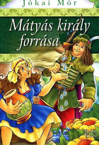 Jókai Mór: Mátyás király forrása