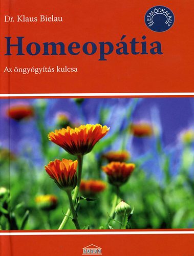 Dr. Klaus Bielau: Homeopátia - Az öngyógyítás kulcsa