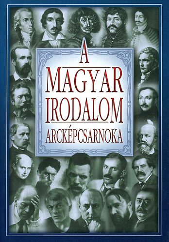 Szilágyi V. Ferenc (szerk.): A magyar irodalom arcképcsarnoka