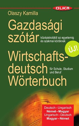 Olaszy Kamilla: Gazdasági német szótár - Wirtschaftsdeutsch Wörterbuch