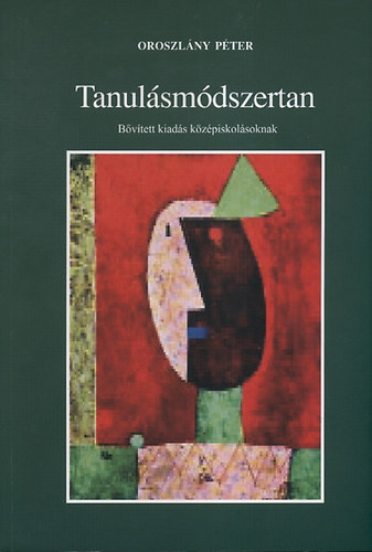 Oroszlány Péter: Tanulásmódszertan - Bővített kaidás középiskolásoknak