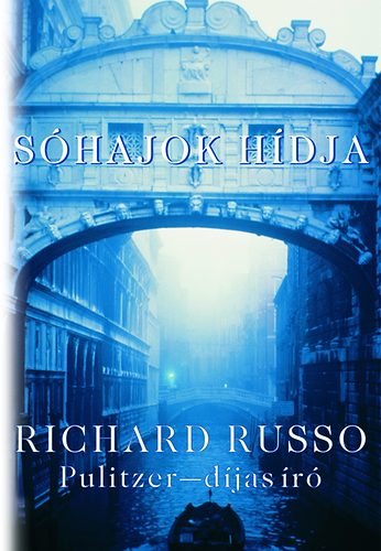 Richard Russo: Sóhajok hídja