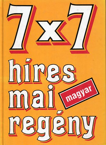 : 7x7 híres mai magyar regény