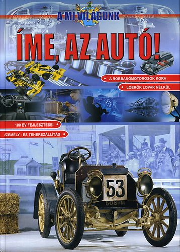 Benedek Attila: Íme, az autó - az autó és az autóipar