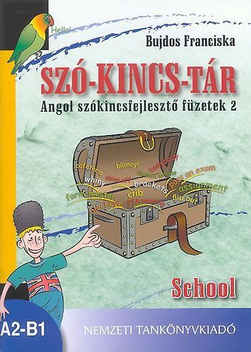 Bujdos Franciska: Szó-kincs-tár - Angol szókincsfejlesztő füzetek 2. School