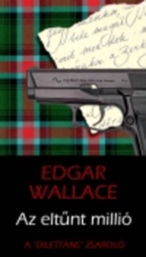 Edgar Wallace: Az eltűnt millió - A dilettáns zsaroló