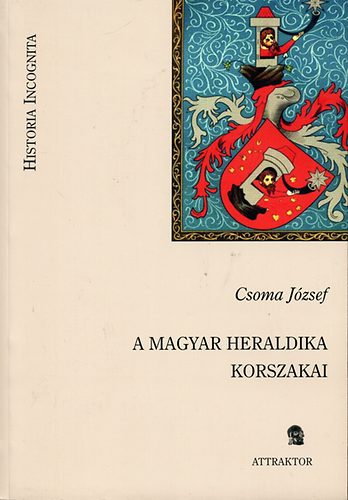 Csoma József: A magyar heraldika korszakai