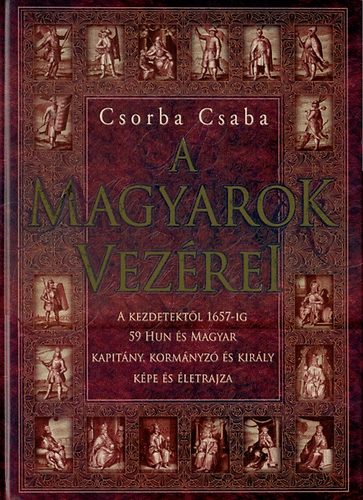 Csorba Csaba: A magyarok vezérei