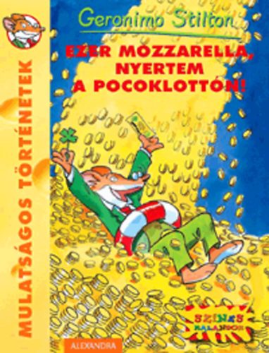Geronimo Stilton: Ezer mozzarella, nyertem a pocoklottón