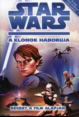 Tracey West: Star Wars - A klónok háborúja - Regény a film alapján