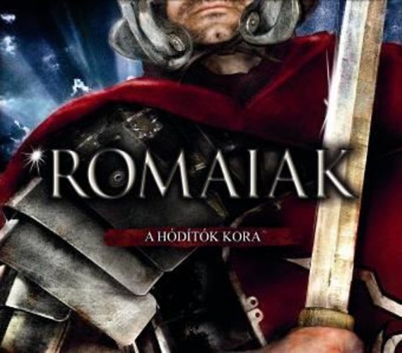 : Rómaiak - A hódítók kora