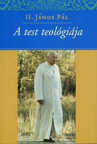 II. János Pál: A test teológiája