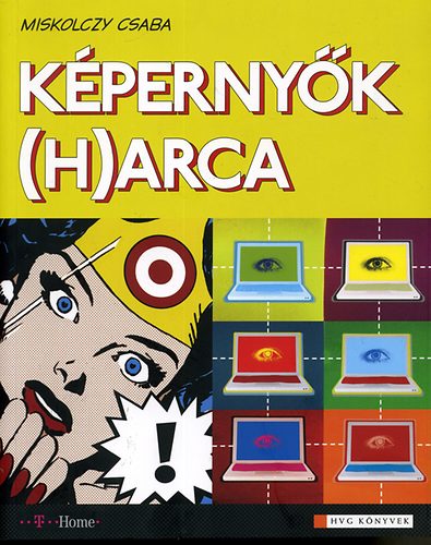 Miskolczy Csaba: Képernyők (h)arca