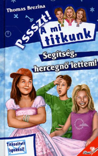 Thomas Brezina: Segítség, hercegnő lettem!