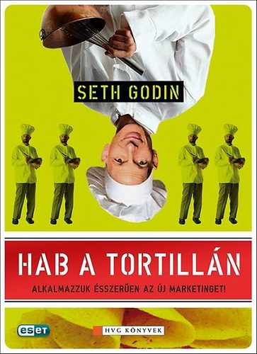 Seth Godin: Hab a tortillán 