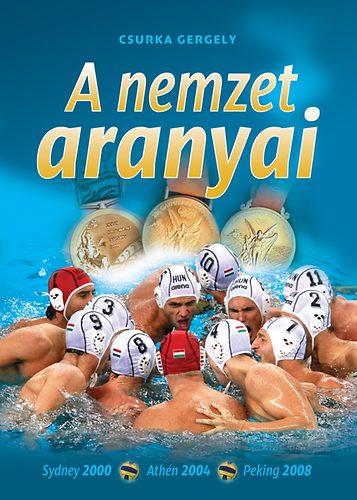 Csurka Gergely: A nemzet aranyai