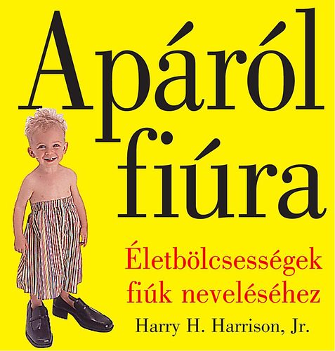 Harry H. Harrison Jr.: Apáról fiúra 