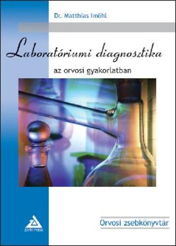 Dr. Matthias Imöhl: Laboratóriumi diagnosztika az orvosi gyakorlatban