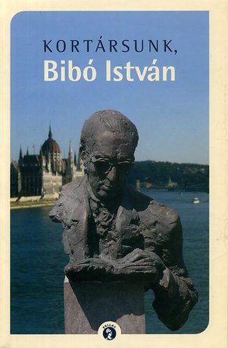 : Kortársunk, Bibó István