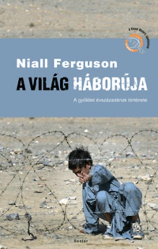 Niall Ferguson: A világ háborúja
