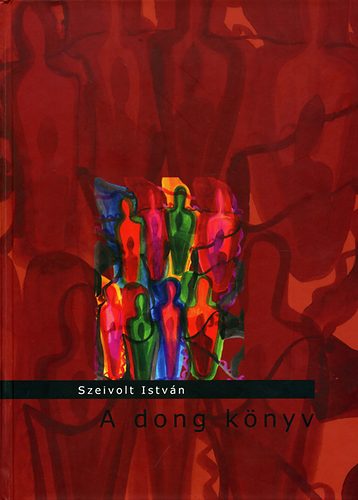 Szeivolt István: A dong könyv