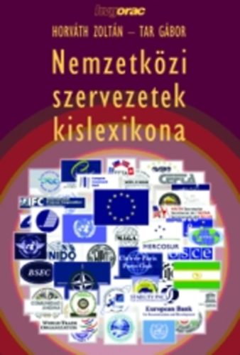 Dr. Horváth Zoltán; Tar Gábor: Nemzetközi szervezetek kislexikona