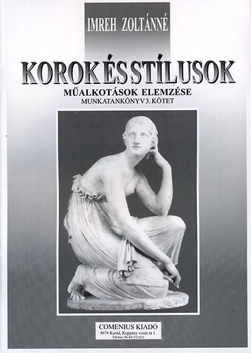 Imreh Zoltánné: Korok és stílusok. Műalkotások elemzése - munkatankönyv 3. kötet