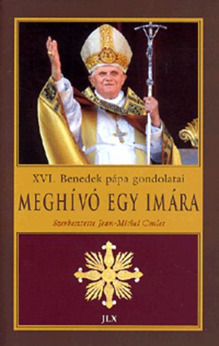 Jean-Michel (szerk.) Coulet: Meghívó egy imára - XVI. Benedek pápa gondolatai