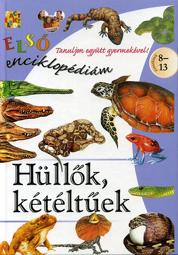 : Hüllők, kétéltűek - Első enciklopédiám