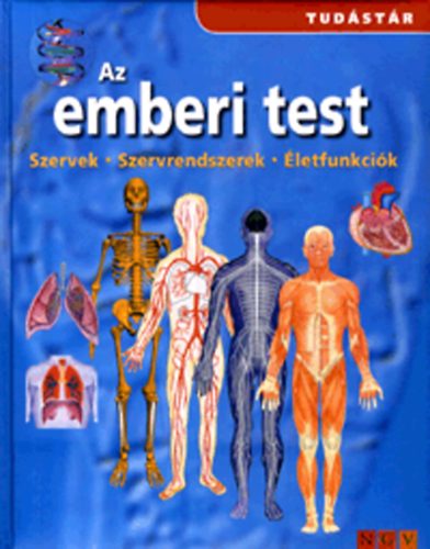 : Az emberi test - Szervek - Szervrendszerek - Életfunkciók