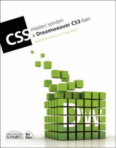 Stephanie Sullivan; Greg Rewis: CSS mesteri szinten a Dreamweaver CS3-ban