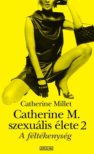 Catherine Millet: Catherine M. szexuális élete 2. - A féltékenység