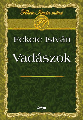 Fekete István: Vadászok