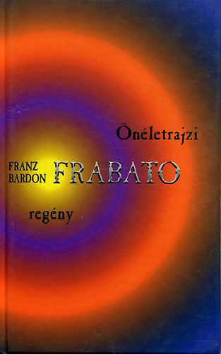 Franz Bardon: Frabato - Önéletrajzi regény