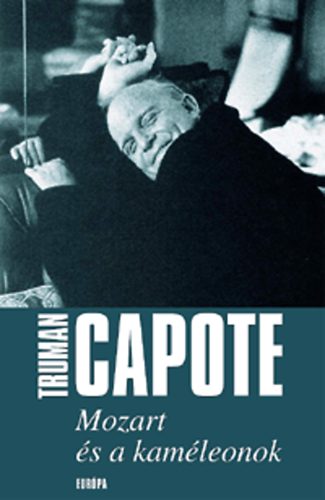 Truman Capote: Mozart és a kaméleonok