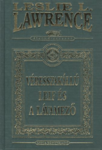 Leslie L. Lawrence: Véresszakállú Leif és a lávamező (díszkiadás)