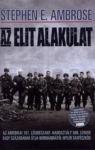 Stephen E. Ambrose: Az elit alakulat