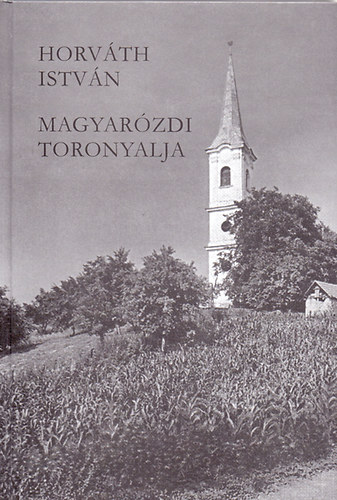 Horváth István: Magyarózdi toronyalja