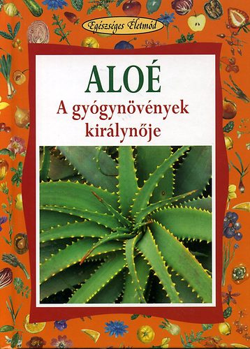 Liane Maria Ledwon: Aloé - A gyógynövények királynője