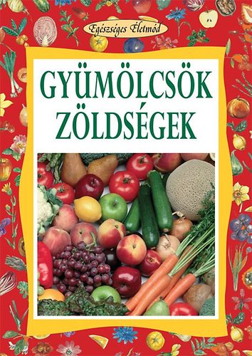 Angela Maria Mauri: Gyümölcsök - zöldségek