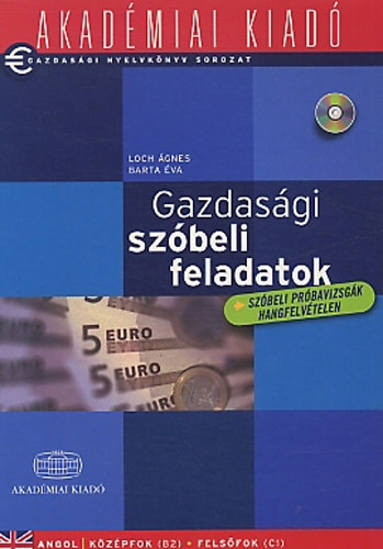 Loch Ágnes; Barta Éva: Gazdasági szóbeli feladatok - Angol középfok (B2) Felsőfok (C1)