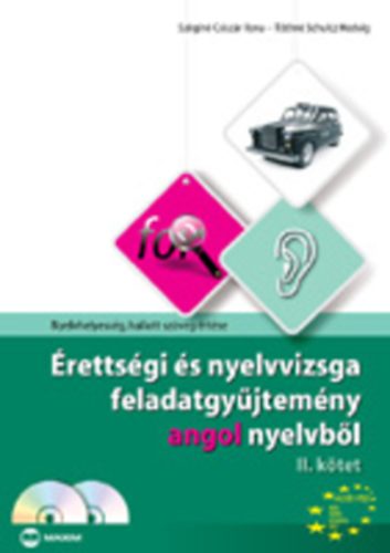 Szöginé Csiszár Ilona; Tóthné Schulcz Hedvig: Érettségi és nyelvvizsga feladatgyűjtemény angol nyelvből II. kötet